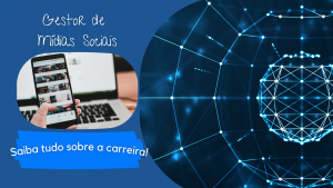 Gestor de Mídias Sociais: Saiba Tudo Sobre a Carreira!