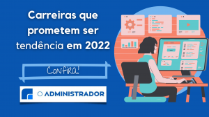 Mercado de trabalho: Carreiras tendência em 2022