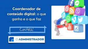Coordenador de conteúdo digital: o que faz e quanto ganha