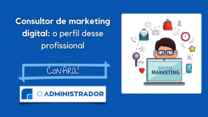 Consultor de marketing digital: o perfil desse profissional