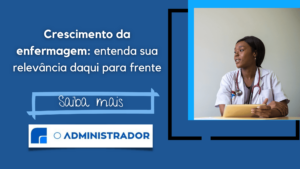 Crescimento do Profissional de enfermagem: entenda sua relevância