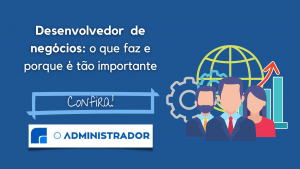 Desenvolvedor de negócios: o que faz e porque é tão importante