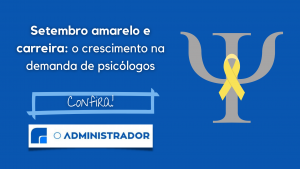 Setembro amarelo e carreira: o crescimento na demanda de psicólogos
