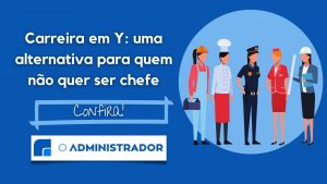 Carreira em Y: uma alternativa para quem não quer ser chefe
