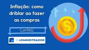 Inflação: como driblar ao fazer as compras