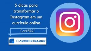 5 Dicas para transformar o Instagram em um currículo online