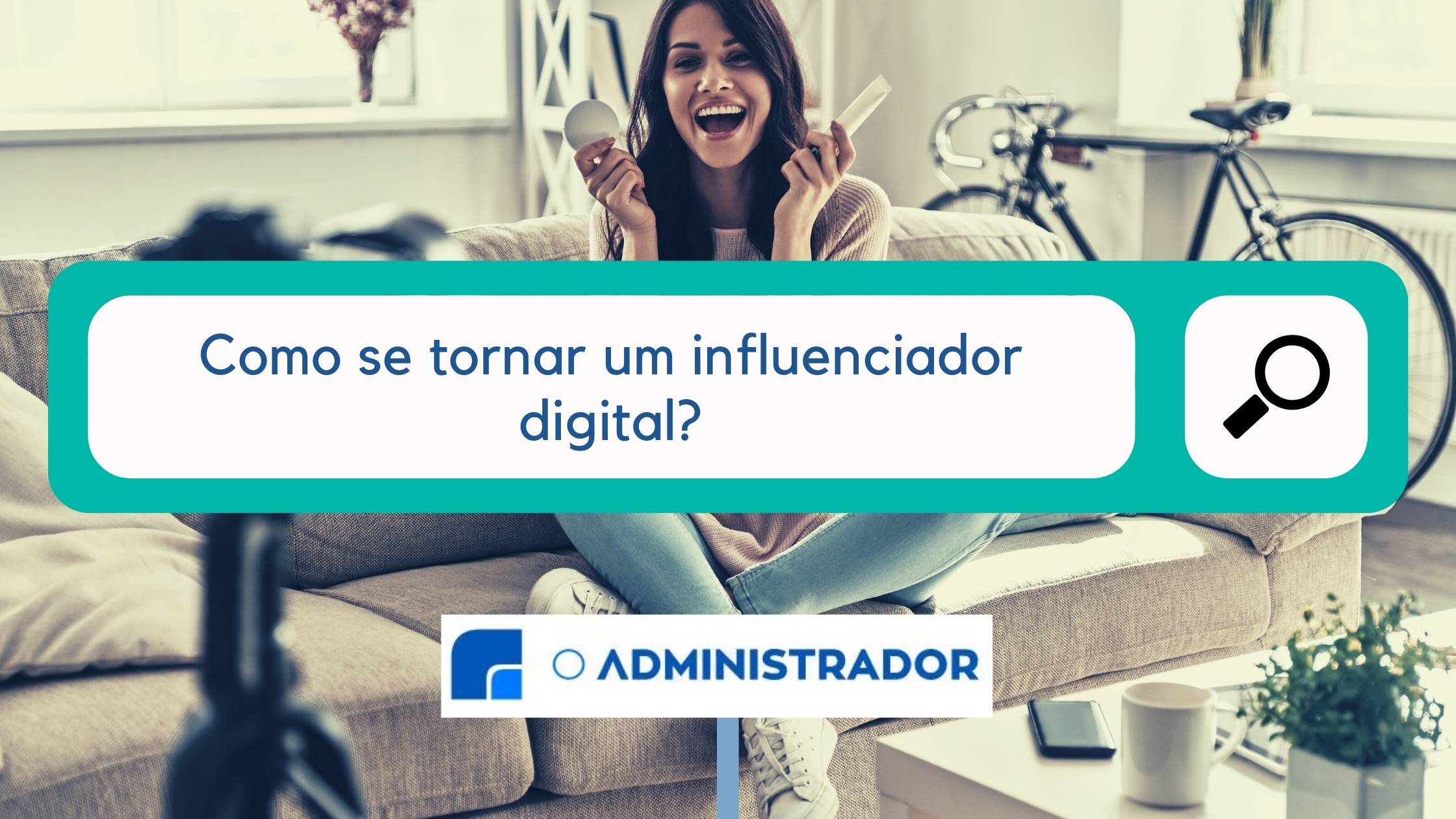 Como se tornar um influenciador digital?