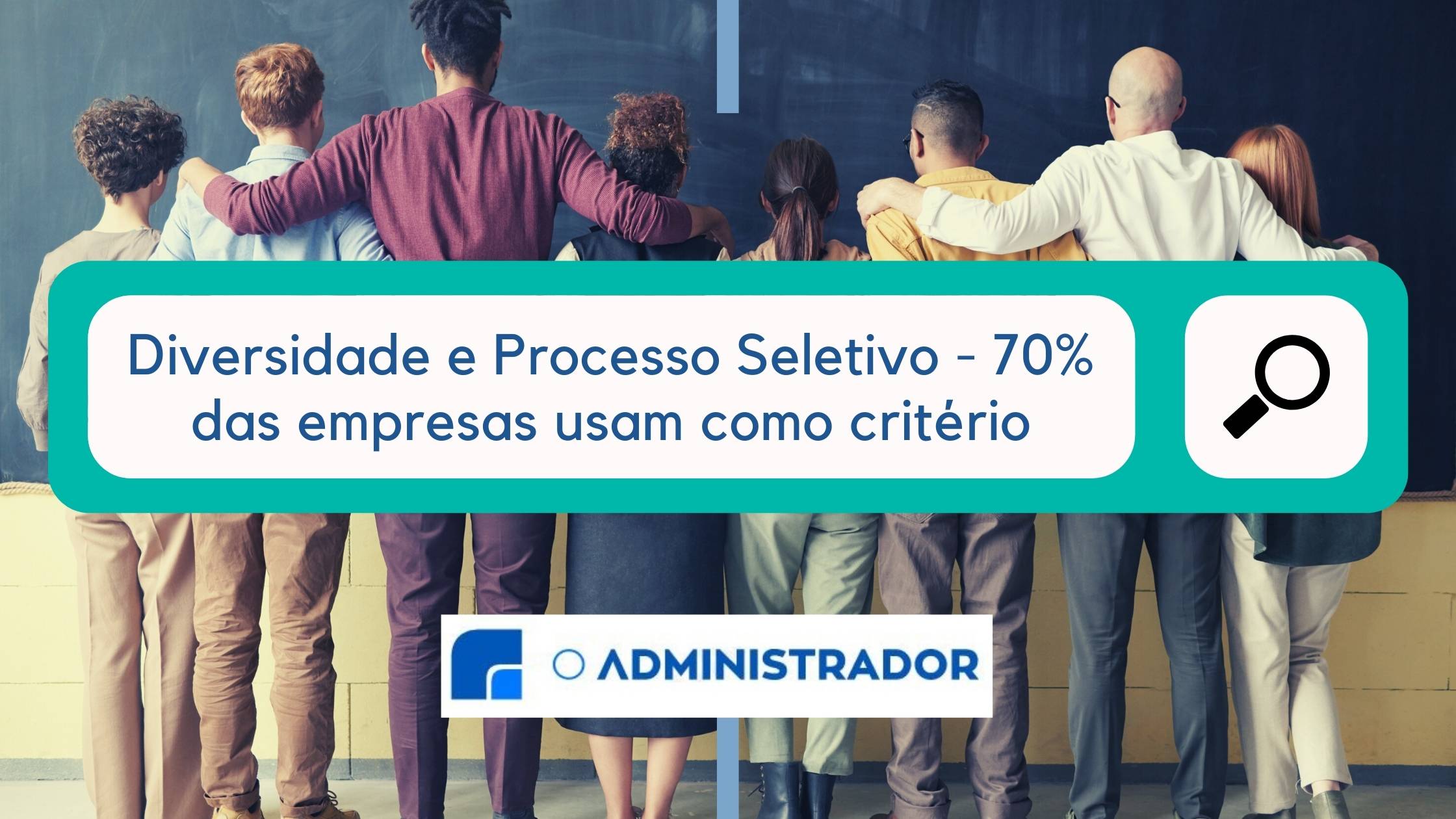Diversidade e Processo Seletivo – 70% das empresas usam como critério