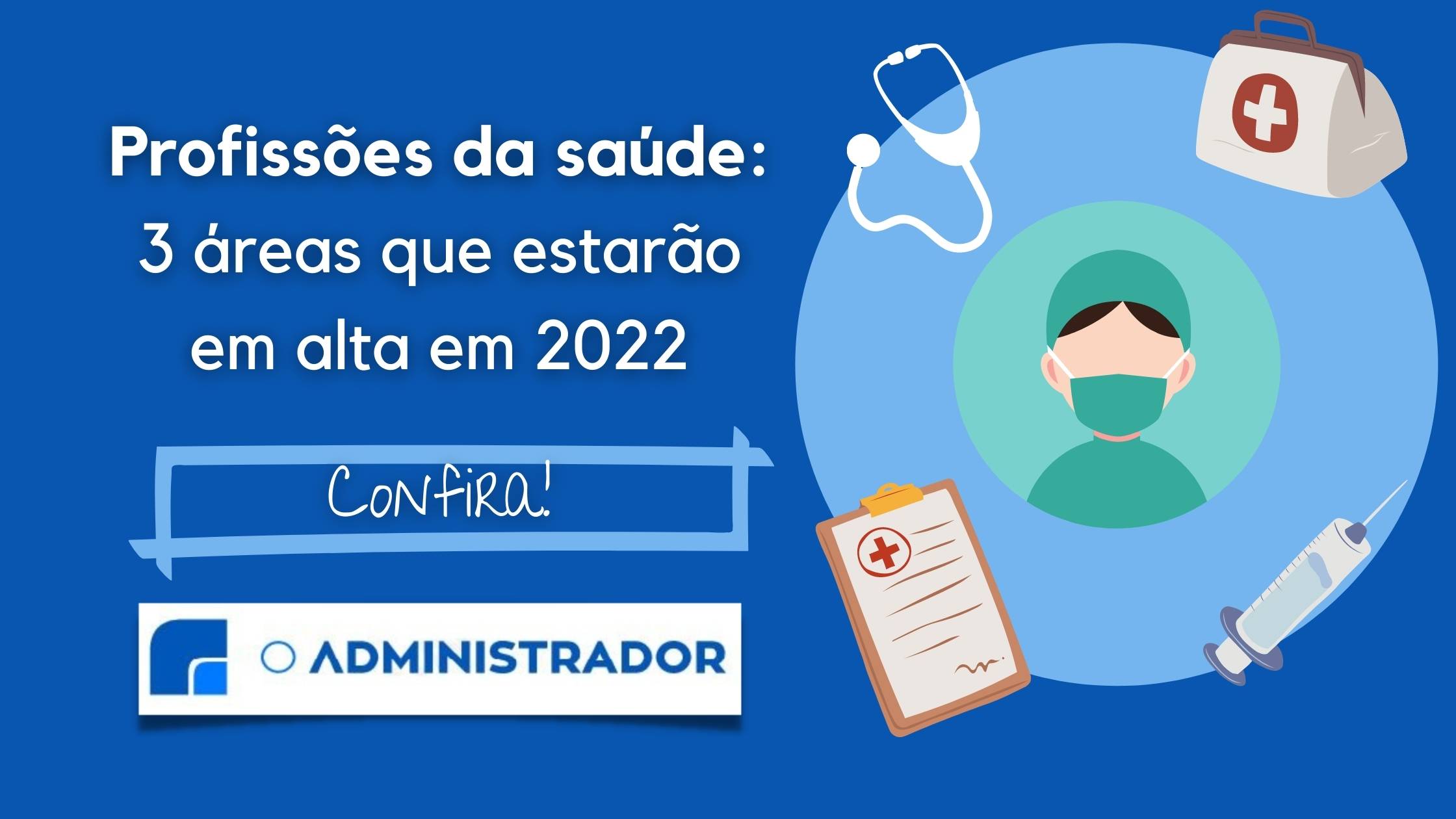 Profissões da saúde: 3 áreas que estarão em alta em 2022