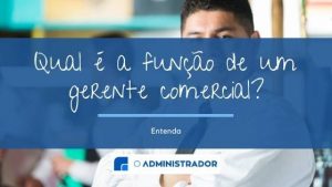Qual a função de um Gerente Comercial?