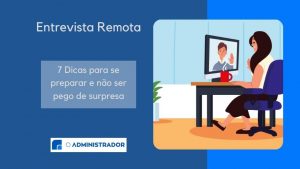Entrevista Remota: 7 dicas para se preparar e não ser pego de surpresa