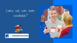 Como ser um bom vendedor?