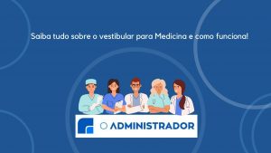 Saiba tudo sobre o vestibular para Medicina e como funciona