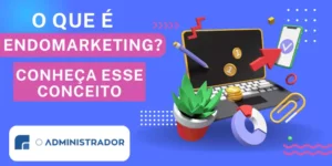 O que é endomarketing? Conheça esse conceito