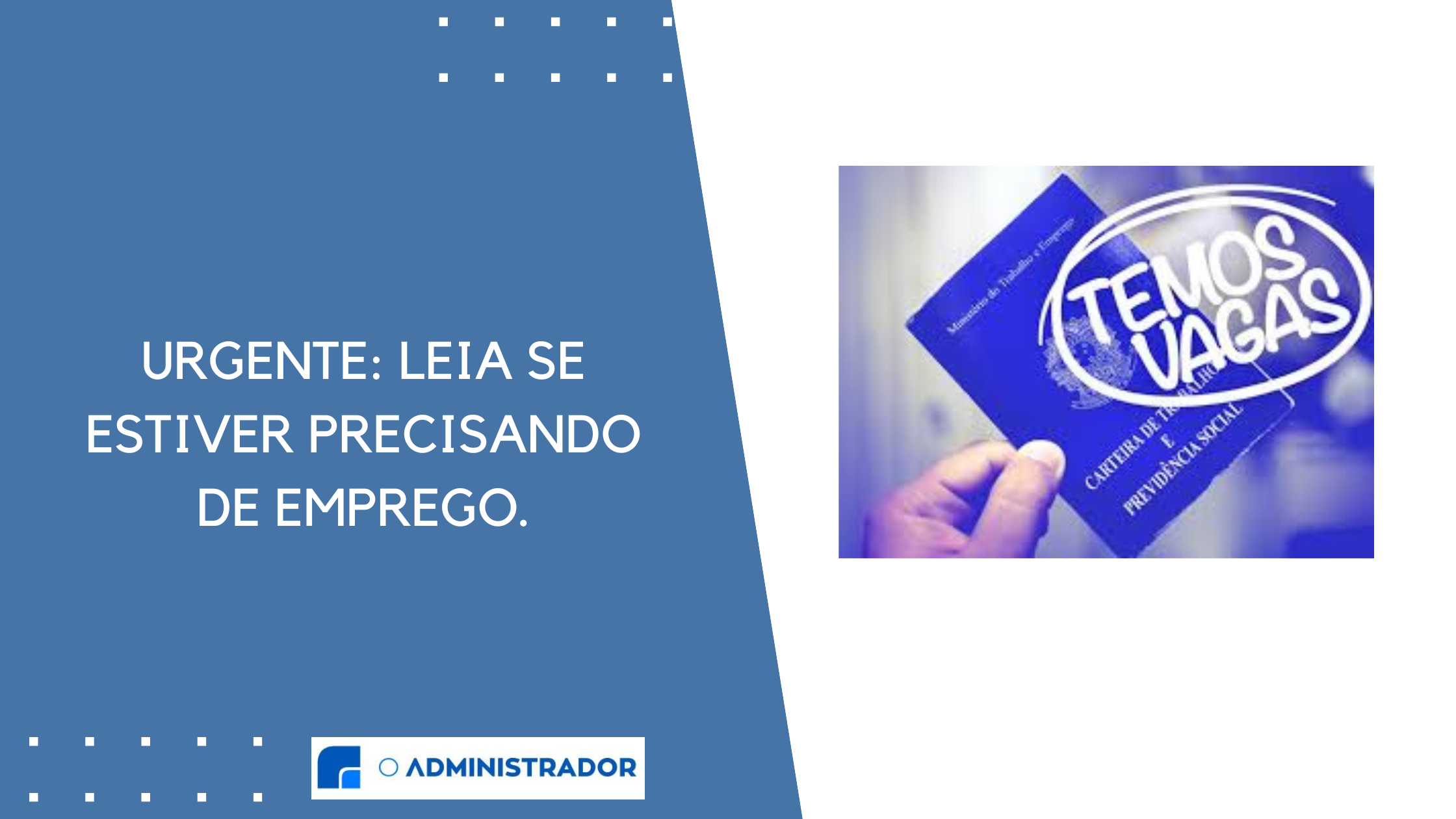 URGENTE: Leia se estiver precisando de emprego.