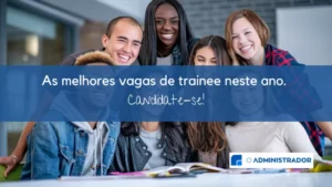 As melhores vagas de trainee neste ano. Candidate-se!