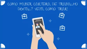 Como fazer carteira de trabalho digital? Veja como tirar!