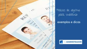 Frase de objetivo para currículo: Exemplos e dicas