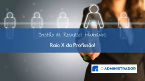 <strong>Gestão de Recursos Humanos: Raio X da Profissão</strong>