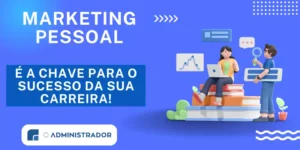 O Marketing Pessoal É A Chave Para O Sucesso Da Sua Carreira