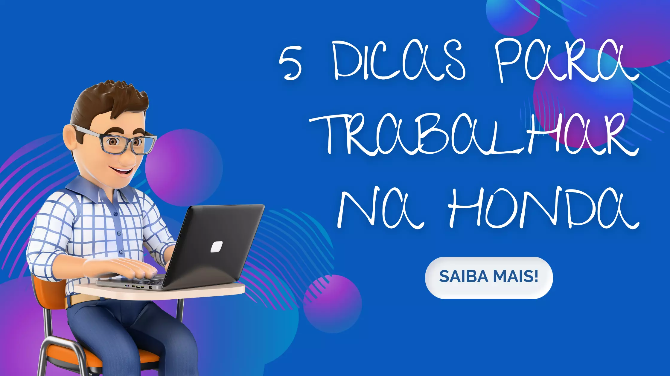 <strong>5 dicas para trabalhar na Honda!</strong>