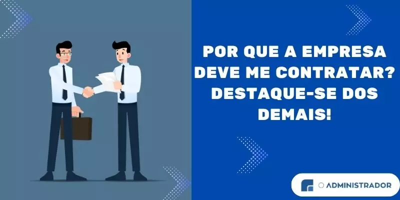 Por que a empresa deve me contratar? Destaque-se dos demais!