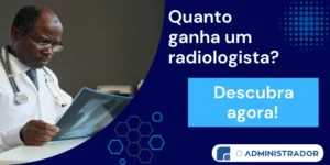 Quanto ganha um radiologista? Descubra agora!