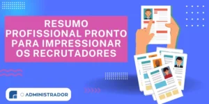 Resumo profissional pronto para impressionar os recrutadores