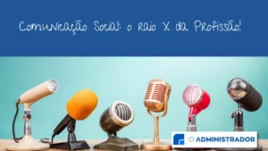 Comunicação Social: o raio X da profissão