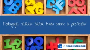 Pedagogia salário: saiba tudo sobre a profissão!