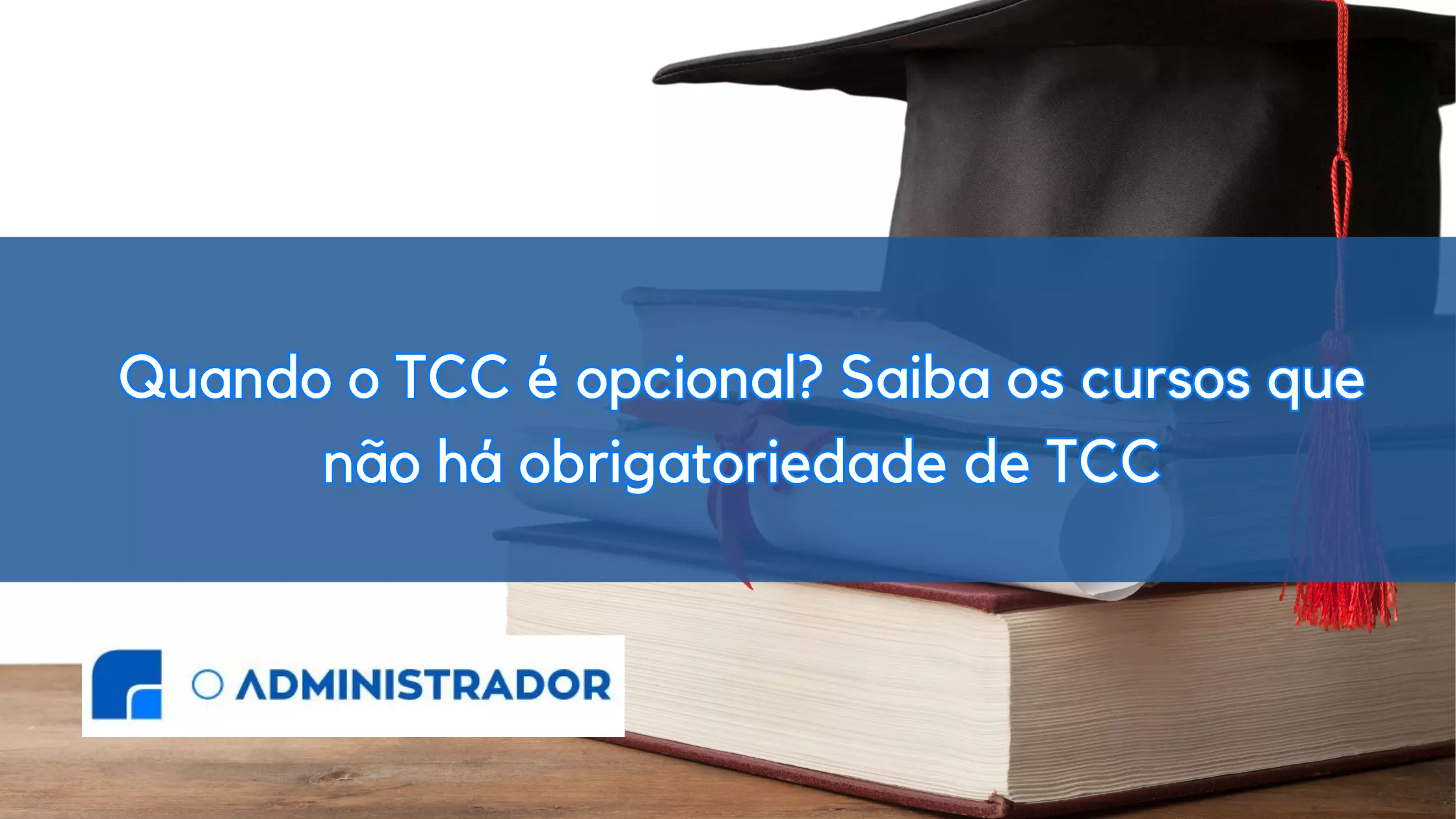 Quando o TCC é opcional? Saiba os cursos que não há obrigatoriedade de ...