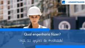Qual engenharia fazer? Veja as opções do mercado!