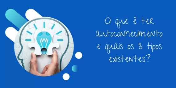 O que é ter autoconhecimento e quais os 3 tipos existentes?