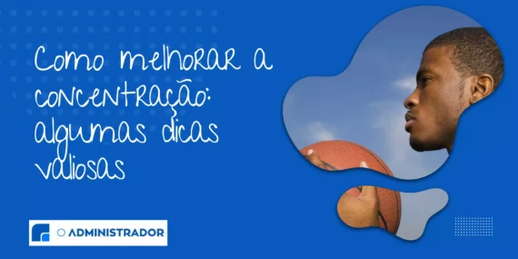 Como melhorar a concentração: algumas dicas valiosas