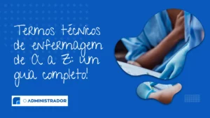 Termos técnicos de enfermagem: alguns dos principais