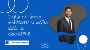 Curso de síndico profissional: 5 opções para se especializar