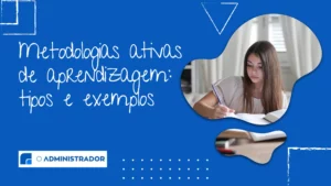 Metodologias ativas de aprendizagem: tipos e exemplos
