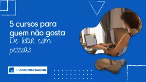 5 cursos para quem não gosta de lidar com pessoas