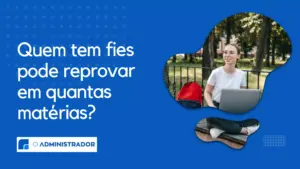Quem tem fies pode reprovar em quantas matérias?