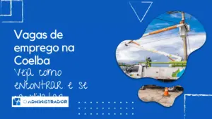 Vagas de emprego na Coelba: veja como encontrar