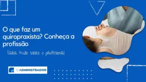 O que faz um quiropraxista? Conheça a profissão