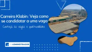 Carreira Klabin: Veja como se candidatar a uma vaga