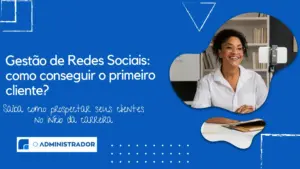 Gestão de Redes Sociais: como conseguir o primeiro cliente?