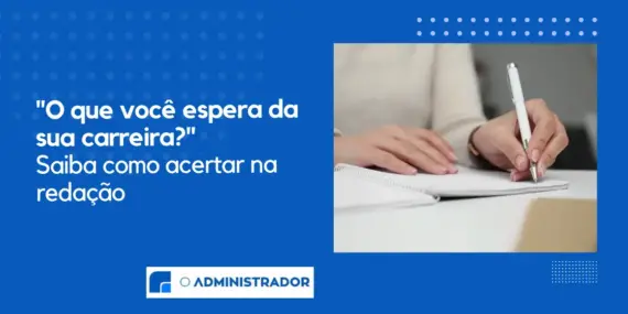 “O que você espera da sua carreira?”: Saiba como acertar na redação