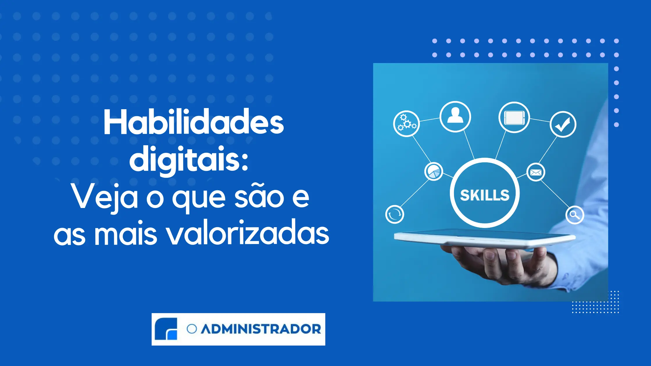 Habilidades Digitais: veja o que são e as mais valorizadas