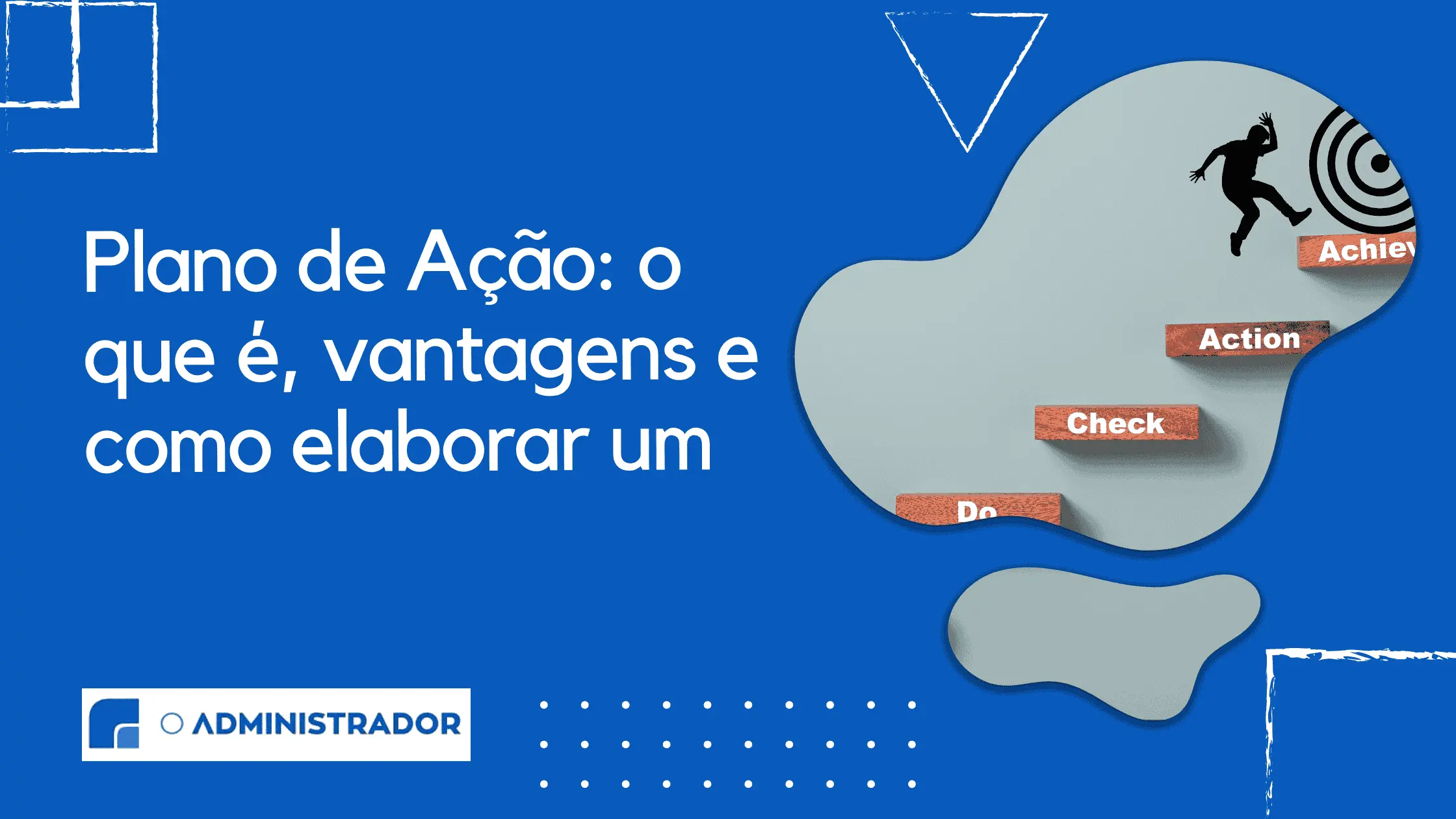Plano de Ação: o que é, vantagens e como elaborar um