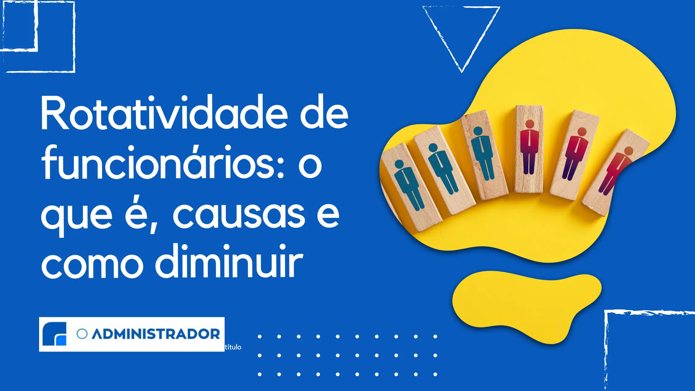 Reducao Da Rotatividade De Funcionarios Turnover | O Que é E Como