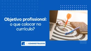 Objetivo profissional: o que colocar no currículo?