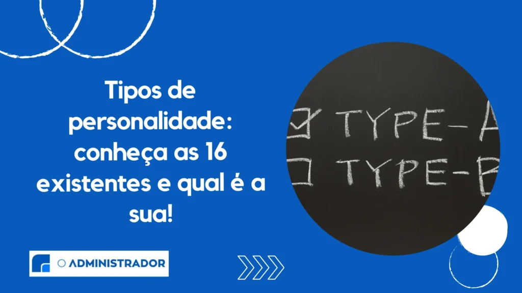 Tipos de personalidade: conheça as 16 existentes e qual é a sua!
