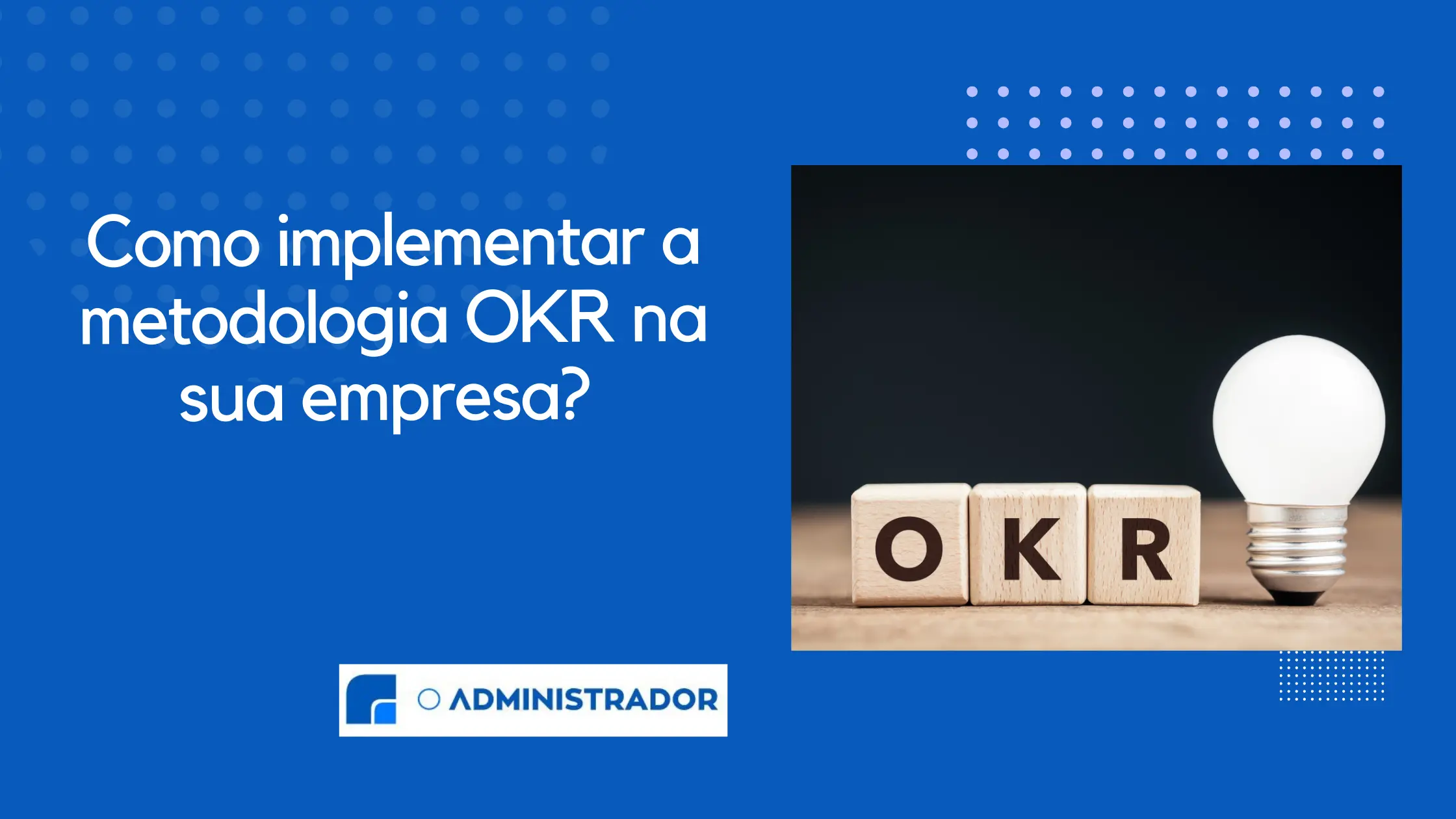 Como implementar a metodologia OKR na sua empresa?